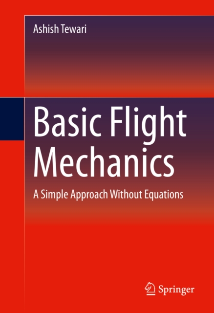 Basic Flight Mechanics : A Simple Approach Without Equations, PDF eBook