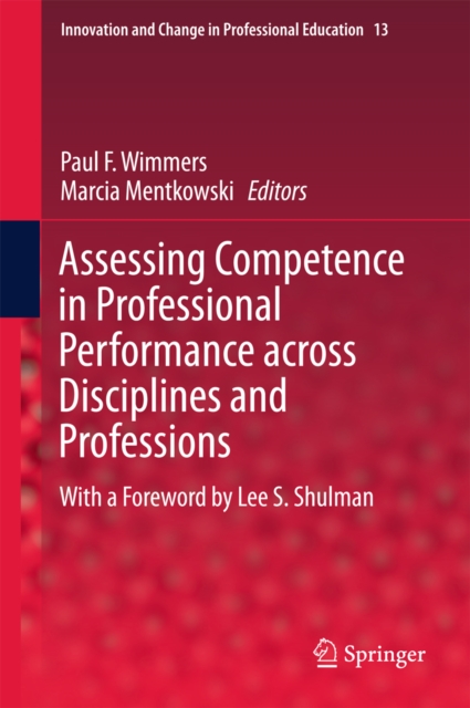 Assessing Competence in Professional Performance across Disciplines and Professions, PDF eBook