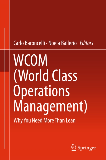 WCOM (World Class Operations Management) : Why You Need More Than Lean, PDF eBook