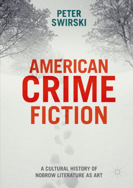 American Crime Fiction : A Cultural History of Nobrow Literature as Art, PDF eBook