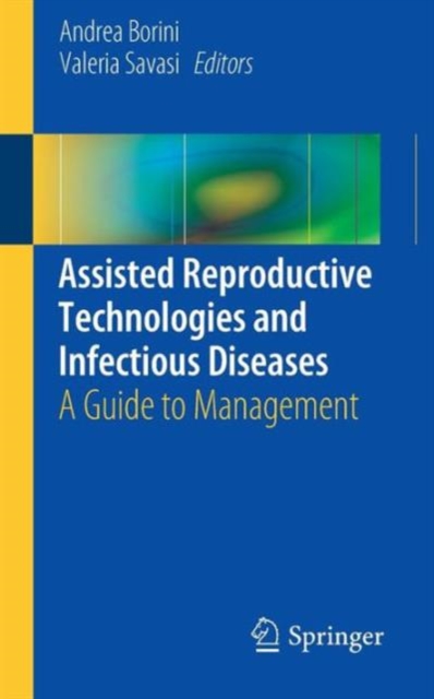 Assisted Reproductive Technologies and Infectious Diseases : A Guide to Management, Paperback / softback Book