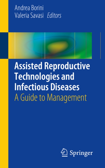 Assisted Reproductive Technologies and Infectious Diseases : A Guide to Management, PDF eBook