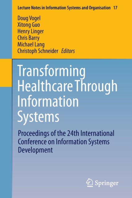 Transforming Healthcare Through Information Systems : Proceedings of the 24th International Conference on Information Systems Development, Paperback / softback Book