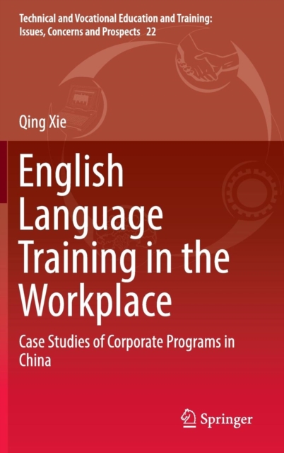 English Language Training in the Workplace : Case Studies of Corporate Programs in China, Hardback Book
