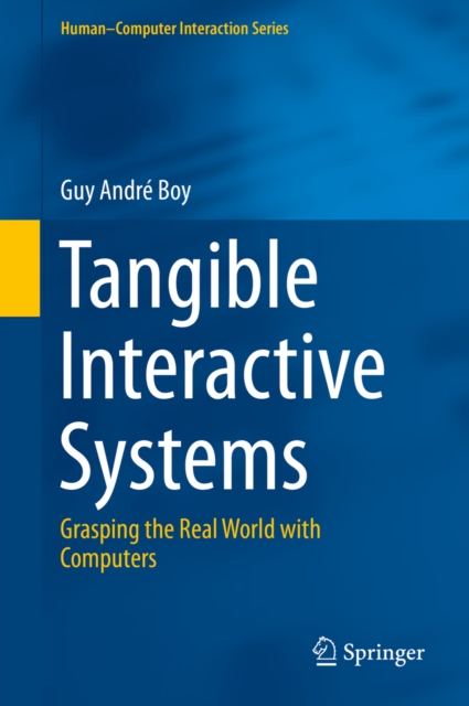 Tangible Interactive Systems : Grasping the Real World with Computers, PDF eBook