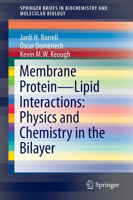 Membrane Protein - Lipid Interactions: Physics and Chemistry in the Bilayer, Paperback / softback Book