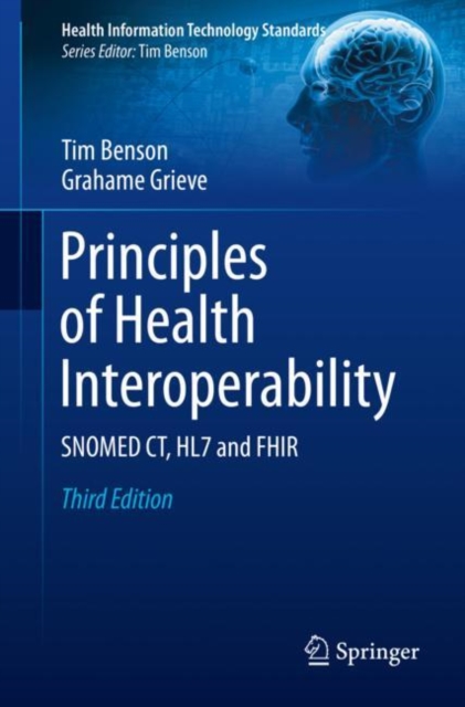 Principles of Health Interoperability : SNOMED CT, HL7 and FHIR, Paperback / softback Book