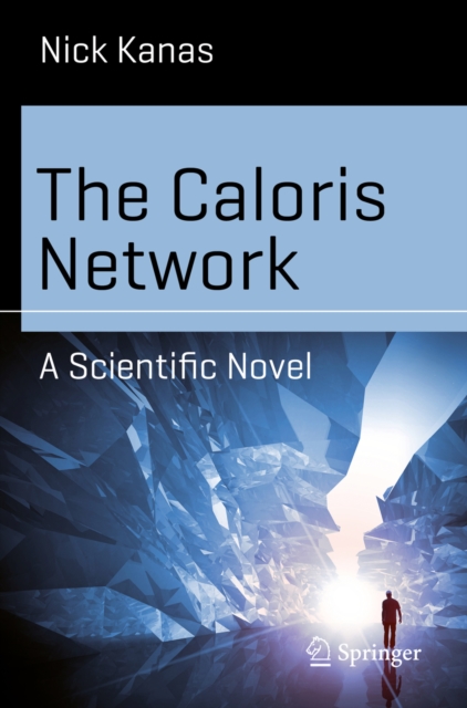 The Caloris Network : A Scientific Novel, PDF eBook