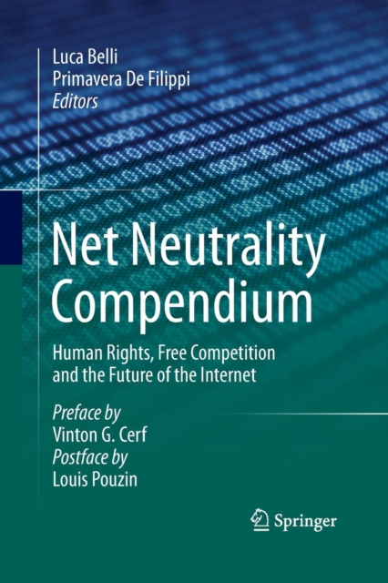 Net Neutrality Compendium : Human Rights, Free Competition and the Future of the Internet, Paperback / softback Book