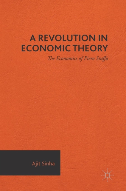 A Revolution in Economic Theory : The Economics of Piero Sraffa, Hardback Book