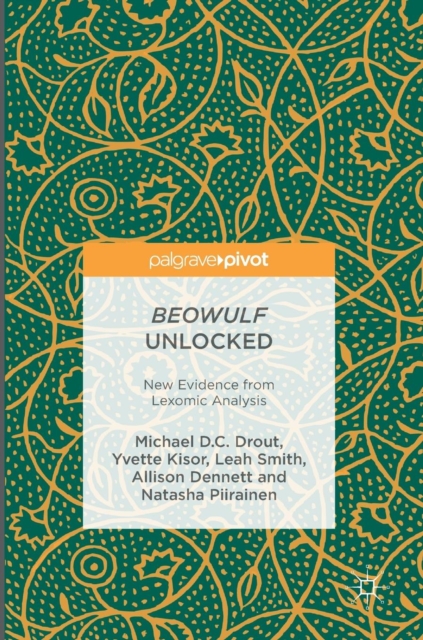 Beowulf Unlocked : New Evidence from Lexomic Analysis, Hardback Book