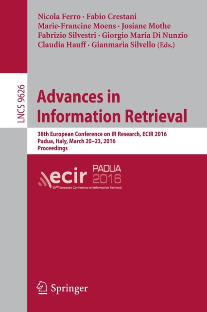 Advances in Information Retrieval : 38th European Conference on IR Research, ECIR 2016, Padua, Italy, March 20-23, 2016. Proceedings, Paperback / softback Book