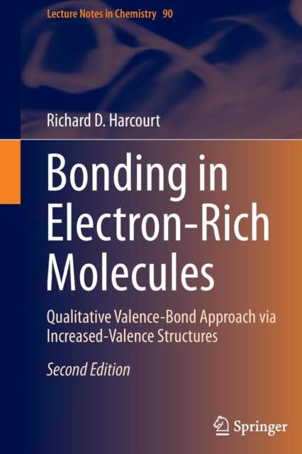 Bonding in Electron-Rich Molecules : Qualitative Valence-Bond Approach via Increased-Valence Structures, Paperback / softback Book