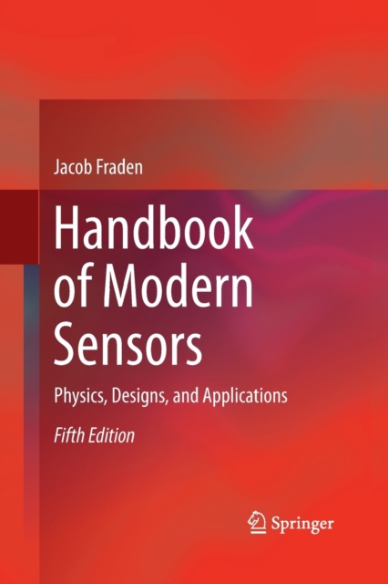 Handbook of Modern Sensors : Physics, Designs, and Applications, Paperback / softback Book