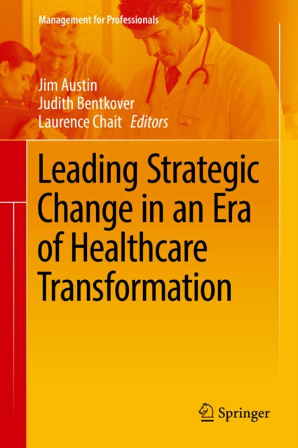 Leading Strategic Change in an Era of Healthcare Transformation, PDF eBook
