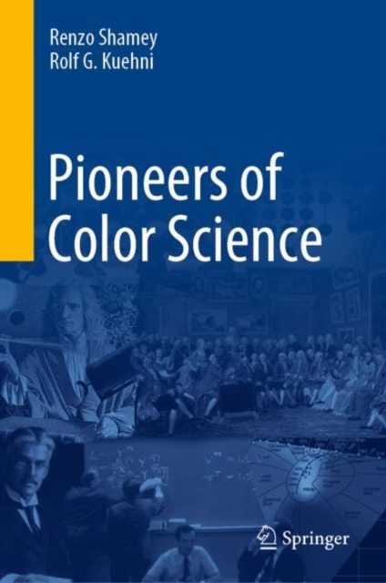 Pioneers of Color Science, Hardback Book