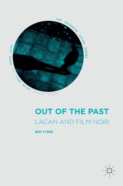 Out of the Past : Lacan and Film Noir, Hardback Book