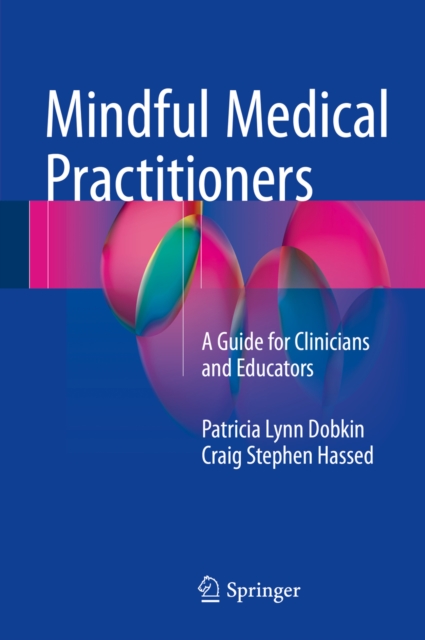 Mindful Medical Practitioners : A Guide for Clinicians and Educators, PDF eBook