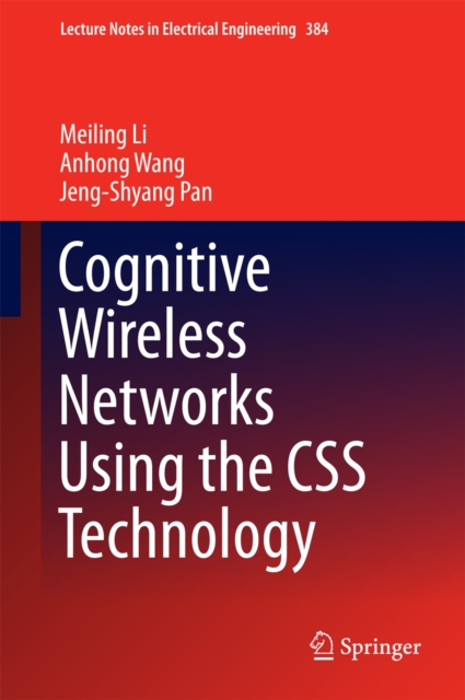 Cognitive Wireless Networks Using the CSS Technology, PDF eBook