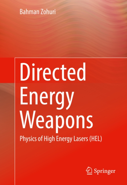 Directed Energy Weapons : Physics of High Energy Lasers (HEL), PDF eBook