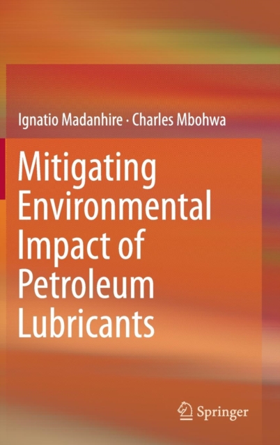 Mitigating Environmental Impact of Petroleum Lubricants, Hardback Book