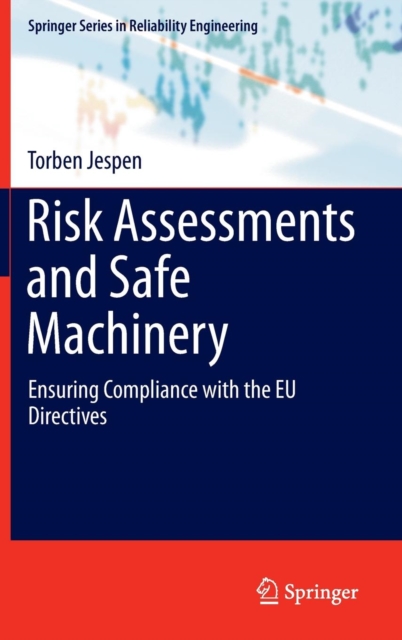 Risk Assessments and Safe Machinery : Ensuring Compliance with the EU Directives, Hardback Book