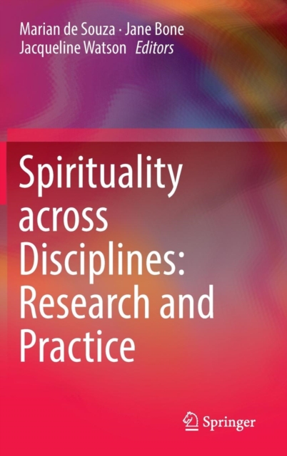 Spirituality across Disciplines: Research and Practice:, Hardback Book