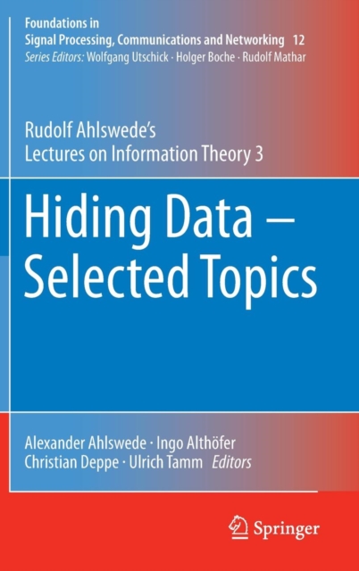 Hiding Data - Selected Topics : Rudolf Ahlswede's Lectures on Information Theory 3, Hardback Book