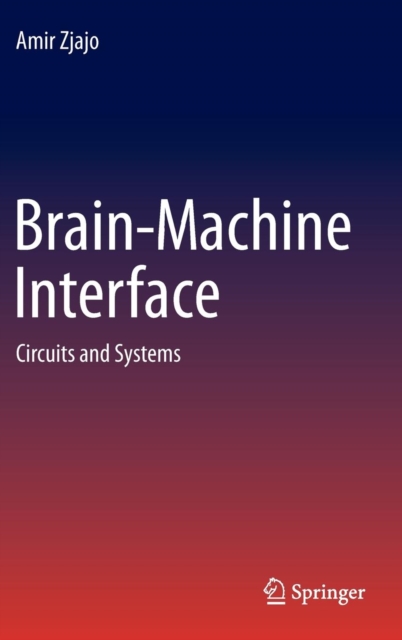 Brain-Machine Interface : Circuits and Systems, Hardback Book