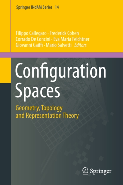 Configuration Spaces : Geometry, Topology and Representation Theory, PDF eBook