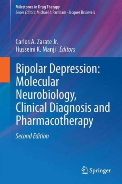 Bipolar Depression: Molecular Neurobiology, Clinical Diagnosis, and Pharmacotherapy, Hardback Book