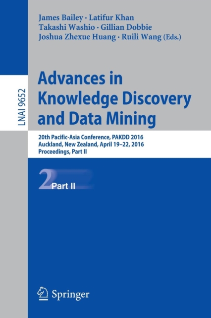 Advances in Knowledge Discovery and Data Mining : 20th Pacific-Asia Conference, PAKDD 2016, Auckland, New Zealand, April 19-22, 2016, Proceedings, Part II, Paperback / softback Book