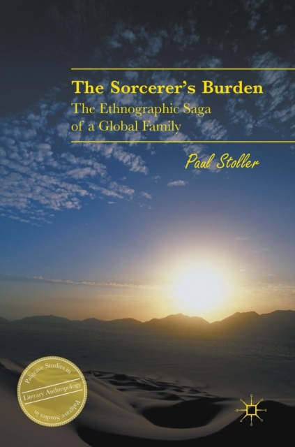 The Sorcerer's Burden : The Ethnographic Saga of a Global Family, Hardback Book