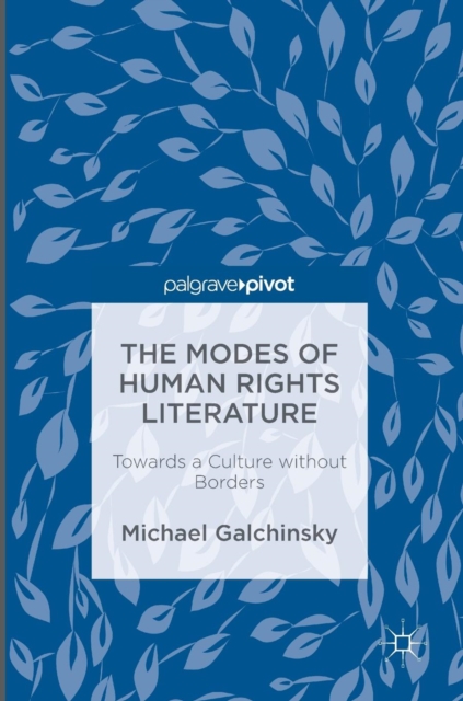The Modes of Human Rights Literature : Towards a Culture without Borders, Hardback Book