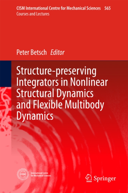 Structure-preserving Integrators in Nonlinear Structural Dynamics and Flexible Multibody Dynamics, PDF eBook