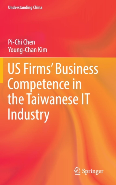 US Firms’ Business Competence in the Taiwanese IT Industry, Hardback Book