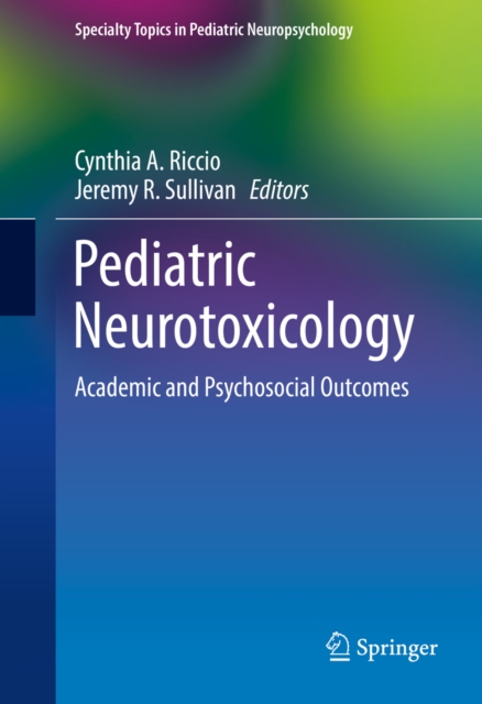 Pediatric Neurotoxicology : Academic and Psychosocial Outcomes, PDF eBook