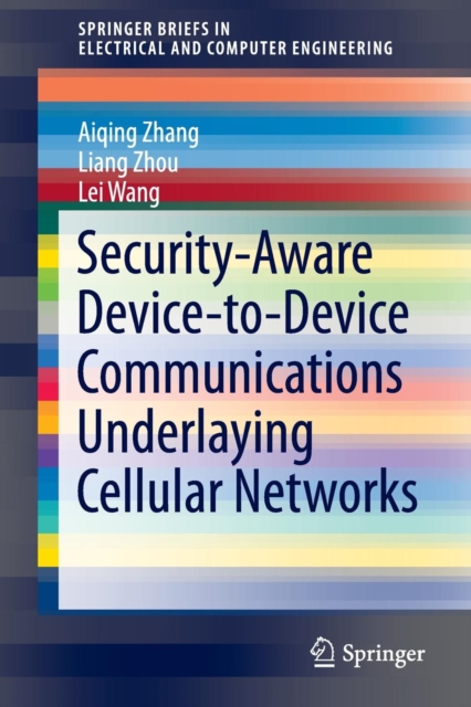 Security-Aware Device-to-Device Communications Underlaying Cellular Networks, Paperback / softback Book