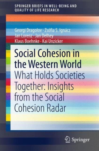 Social Cohesion in the Western World : What Holds Societies Together: Insights from the Social Cohesion Radar, Paperback / softback Book