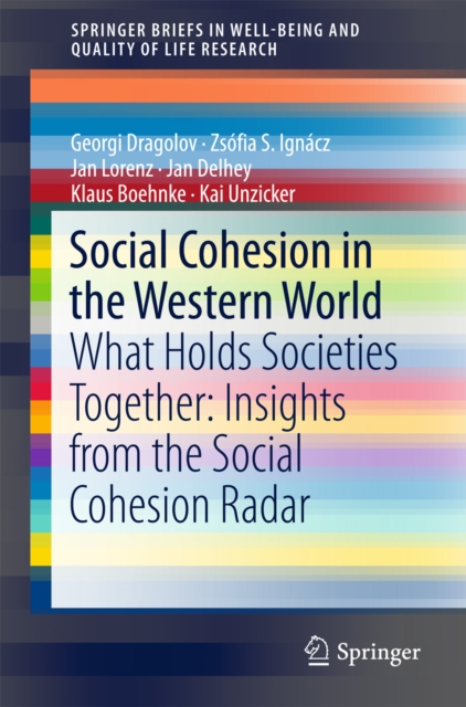 Social Cohesion in the Western World : What Holds Societies Together: Insights from the Social Cohesion Radar, PDF eBook