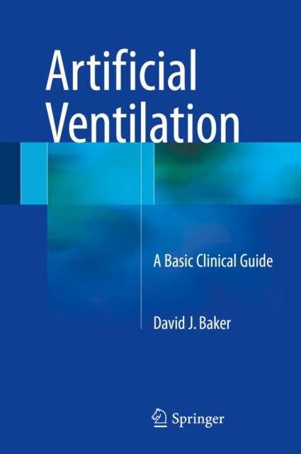 Artificial Ventilation : A Basic Clinical Guide, PDF eBook