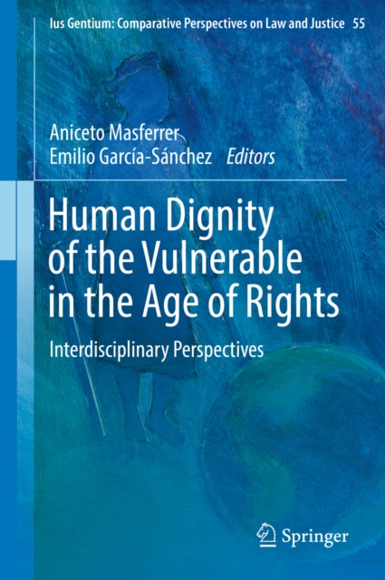 Human Dignity of the Vulnerable in the Age of Rights : Interdisciplinary Perspectives, PDF eBook