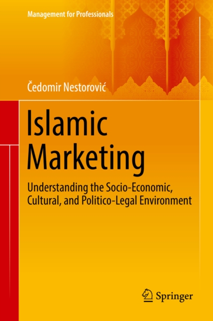 Islamic Marketing : Understanding the Socio-Economic, Cultural, and Politico-Legal Environment, PDF eBook