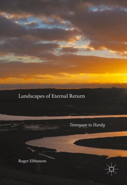 Landscapes of Eternal Return : Tennyson to Hardy, PDF eBook