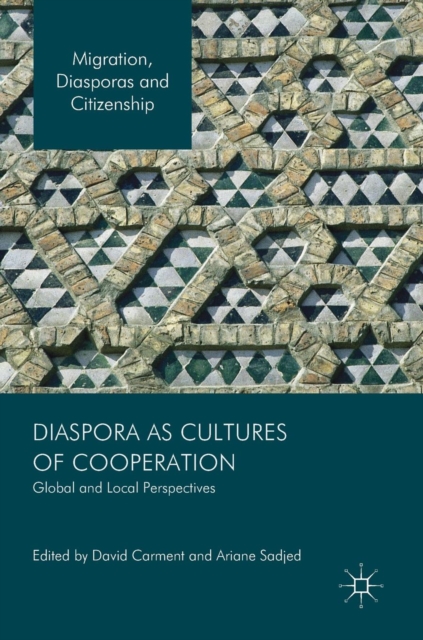 Diaspora as Cultures of Cooperation : Global and Local Perspectives, Hardback Book