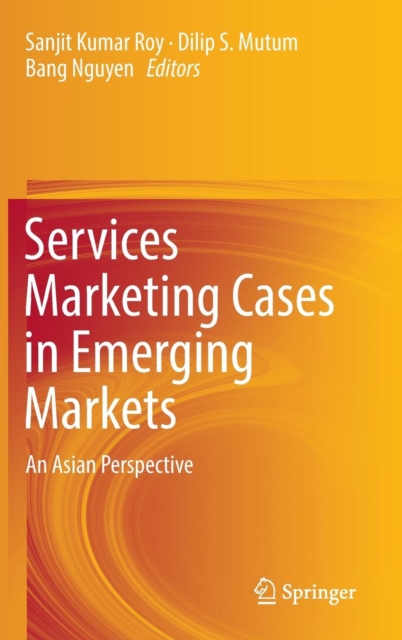 Services Marketing Cases in Emerging Markets : An Asian Perspective, Hardback Book