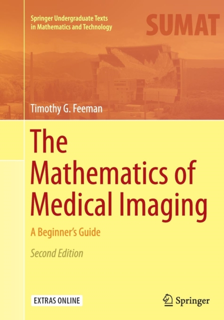 The Mathematics of Medical Imaging : A Beginner's Guide, Paperback / softback Book