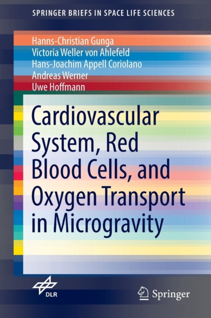 Cardiovascular System, Red Blood Cells, and Oxygen Transport in Microgravity, Paperback / softback Book