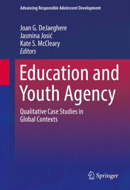 Education and Youth Agency : Qualitative Case Studies in Global Contexts, PDF eBook