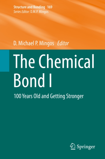 The Chemical Bond I : 100 Years Old and Getting Stronger, PDF eBook